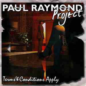 Paul Raymond Project - Terms & Conditions Apply download flac mp3