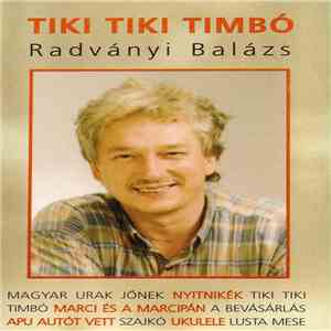 Radványi Balázs - Tiki Tiki Timbó download flac mp3