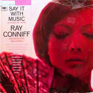 Ray Conniff His Orchestra And Chorus - Say It With Music (A Touch Of Latin) download flac mp3