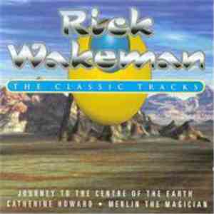 Rick Wakeman - The Classic Tracks download flac mp3