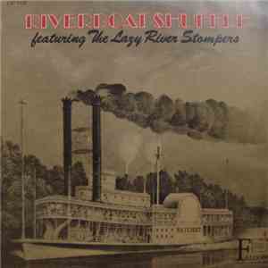 Riverboat Shuffle Featuring The Lazy River Stompers - Riverboat Shuffle Featuring The Lazy River Stompers download flac mp3