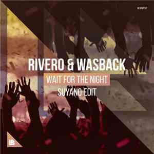 Rivero & Wasback - Wait For The Night (Suyano Edit) download flac mp3