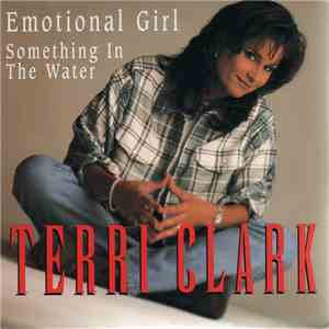 Terri Clark - Emotional Girl / Something In The Water download flac mp3
