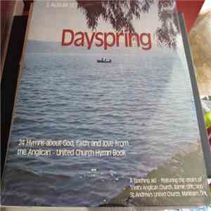 The Choir Of Trinity Anglican Church, Barrie, Ontario And The Choir Of St. Andrew's United Church, Markham, Ontario - Dayspring download flac mp3
