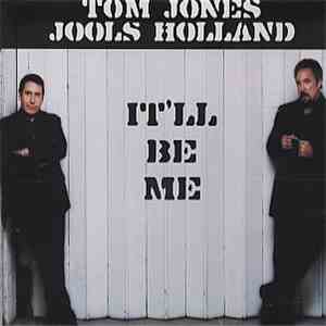 Tom Jones / Jools Holland - It'll Be Me download flac mp3