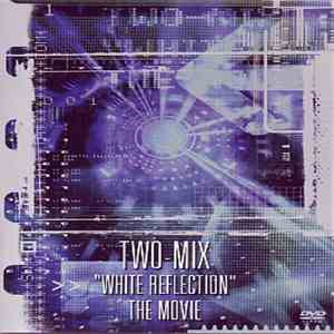 Two-Mix - White Reflection The Movie download flac mp3