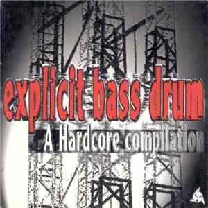 Various - Explicit Bass Drum (A Hardcore Compilation) download flac mp3