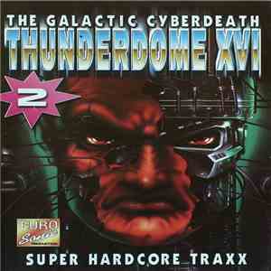 Various - Thunderdome XVI - The Galactic Cyberdeath - 2 download flac mp3