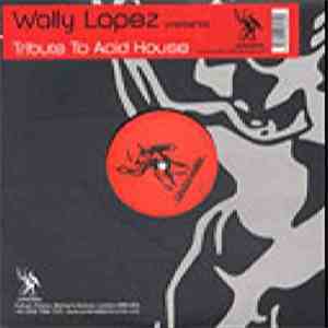 Wally Lopez - Tribute To Acid House download flac mp3