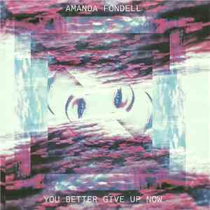 Amanda Fondell - You Better Give Up Now download flac mp3