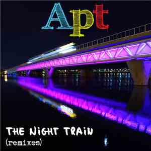 Apt  - The Night Train (Remixes) download flac mp3
