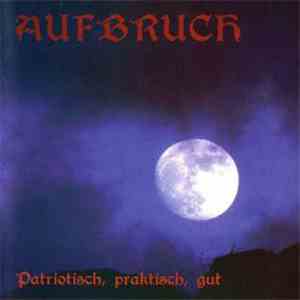 Aufbruch  - Patriotisch, Praktisch, Gut download flac mp3
