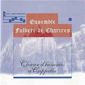 Ensemble Fulbert - Chœur D'Hommes A Cappella download flac mp3
