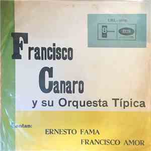 Francisco Canaro Y Su Orquesta Típica - Cantan: Ernesto Fama Y Francisco Amor download flac mp3