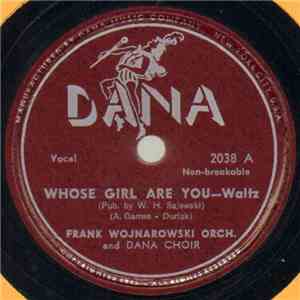 Frank Wojnarowski Orch. And Dana Choir / Harmony Bells Orchestra - Whose Girl Are You / Open The Door download flac mp3