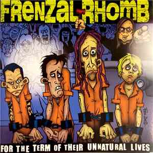 Frenzal Rhomb - For The Term Of Their Unnatural Lives download flac mp3