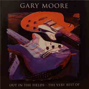 Gary Moore - Out In The Fields - The Very Best Of download flac mp3