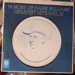 Hank Williams - 14 More Of Hank Williams' Greatest Hits Vol. III download flac mp3