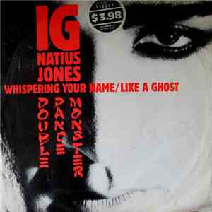 Ignatius Jones - Whispering Your Name / Like A Ghost (Double Dance Monster) download flac mp3