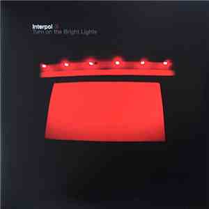 Interpol - Turn On The Bright Lights download flac mp3