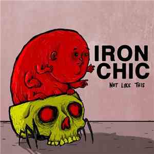 Iron Chic - Not Like This download flac mp3
