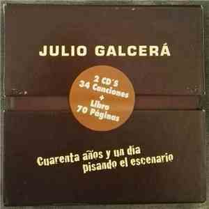 Julio Galcerá - Cuarenta Años Y Un Día Pisando El Escenario download flac mp3