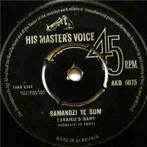 Kakaiku's Band - Samandzi Yɛ Sum / Ankonam Yɛ Mbobor download flac mp3