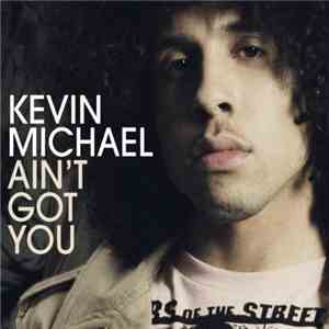 Kevin Michael - Ain't Got You download flac mp3