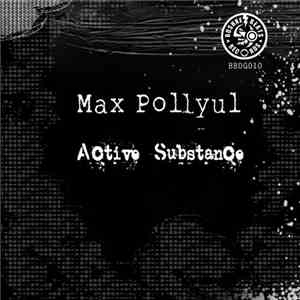 Max Pollyul - Active Substance download flac mp3