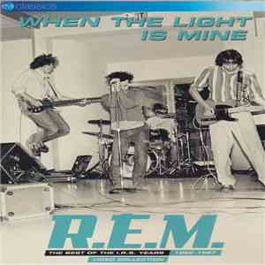 R.E.M. - When The Light Is Mine - The Best Of The I.R.S. Years 1982-1987 Video Collection flac mp3 download
