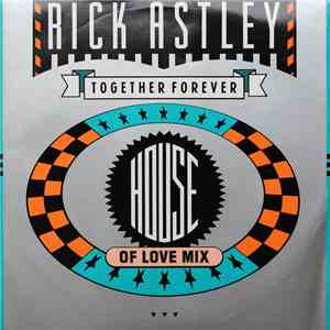 Rick Astley - Together Forever (House Of Love Mix) download flac mp3