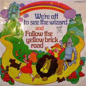 Roberta Rex, Ken Barrie & Ensemble  - We're Off To See The Wizard / Follow The Yellow Brick Road download flac mp3