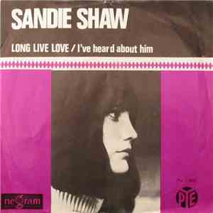Sandie Shaw - Long Live Love / I've Heard About Him download flac mp3