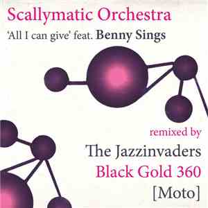 Scallymatic Orchestra Feat. Benny Sings - All I Can Give download flac mp3