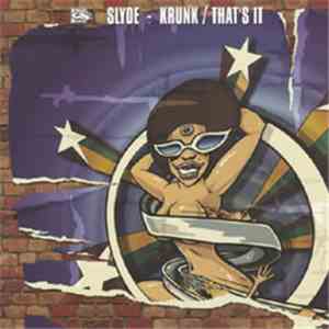 Slyde - Krunk / That's It download flac mp3