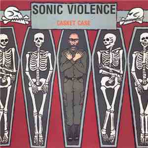 Sonic Violence - Casket Case download flac mp3
