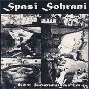 Spasi Sohrani - Bez Komentarza... download flac mp3