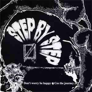 Step By Step  - Don`t Worry Be Happy Cos The Journey download flac mp3
