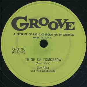 Sue Allen And The Four Students / Sue Allen And Oscar Black - Think Of Tomorrow / Set A Wedding Day download flac mp3