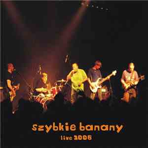 Szybkie Banany - Live 2006 download flac mp3