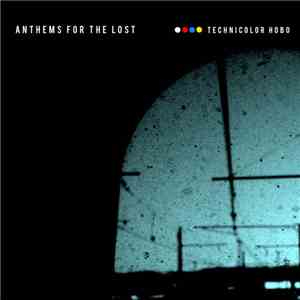 Technicolor Hobo - Anthems For The Lost download flac mp3
