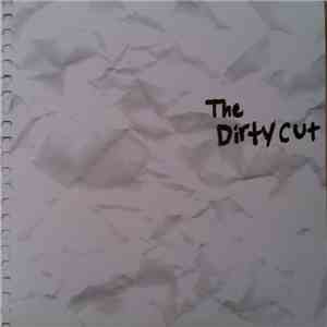The Dirty Cut - The Dirty Cut download flac mp3