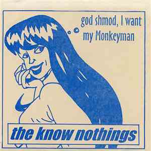 The Know Nothings - God Shmod, I Want My Monkeyman download flac mp3