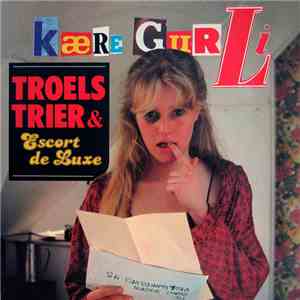 Troels Trier Og Escort De Luxe - Kære Gurli download flac mp3