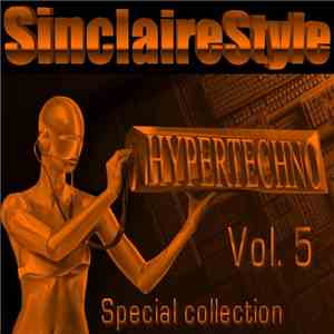 Various - Sinclairestyle HyperTechno Special Collection Vol. 5 download flac mp3