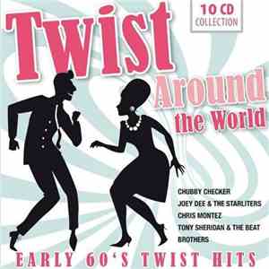 Various - Twist Around The World - Early 60's Twist Hits download flac mp3