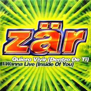 Zär - Quiero Vivir (Dentro De Ti) / I Wanna Live (Inside Of You) download flac mp3