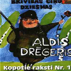 Aldis Drēģeris - Kopoti Raksti Nr.1 - Brīvības Cīņu Dziesmas download flac mp3