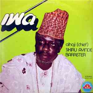 Alhaji (Chief) Sikiru Ayinde Barrister And His Supreme Fuji Commanders - Iwa download flac mp3
