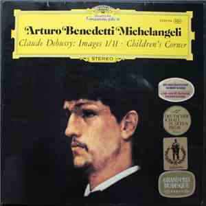 Arturo Benedetti Michelangeli - Claude Debussy - Images I/II · Children's Corner download flac mp3